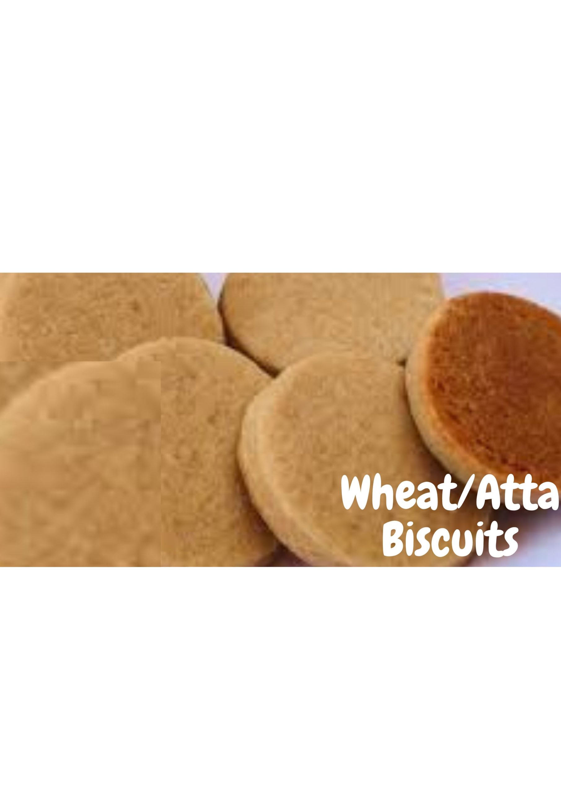 Wheat/ atta biscuits